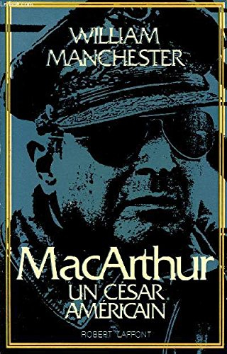MacArthur un césar américain : 1880-1964