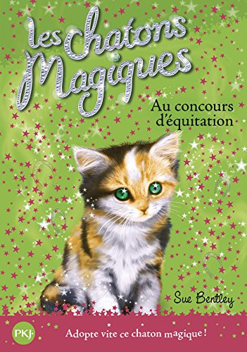 Les chatons magiques. Vol. 8. Au concours d'équitation