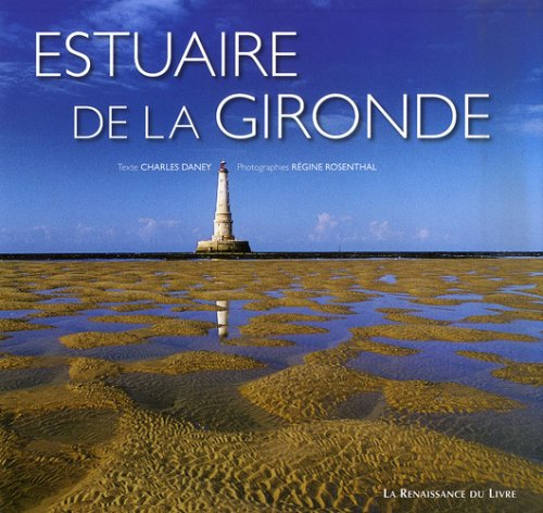 Estuaire de la Gironde : Garonne, Dordogne, océan : Libourne, Bordeaux, Blaye, Pauillac, Royan... îl