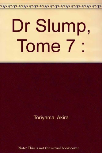 Docteur Slump. Vol. 7