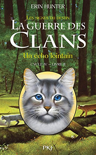 La guerre des clans : cycle 4, les signes du destin. Vol. 2. Un écho lointain