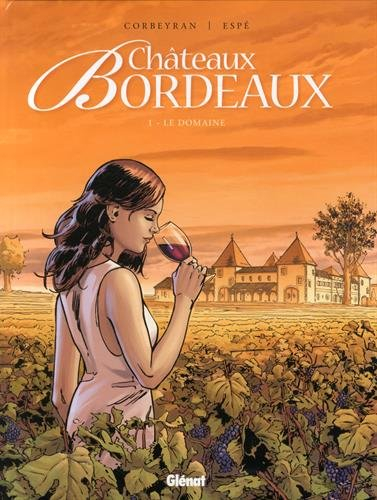 Châteaux Bordeaux. Vol. 1. Le domaine