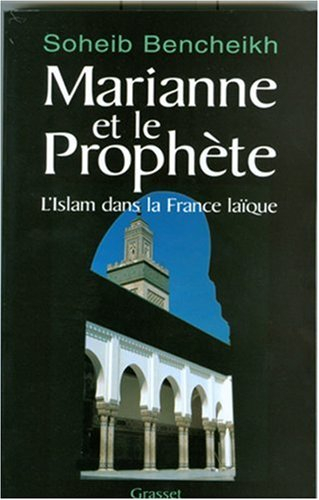 Marianne et le prophète : l'islam dans la France laïque