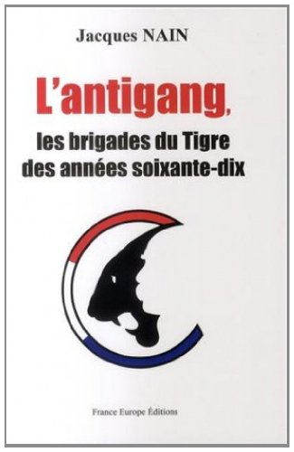 L'antigang, les brigades du Tigre des années soixante-dix