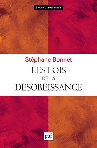 Les lois de la désobéissance : traité de l'orgueil et de la mauvaise volonté