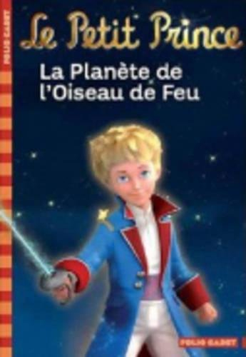 Le Petit Prince. Vol. 2. La planète de l'oiseau de feu