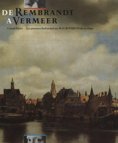 De Rembrandt à Vermeer : les peintres hollandais du Mauritshuis de La Haye