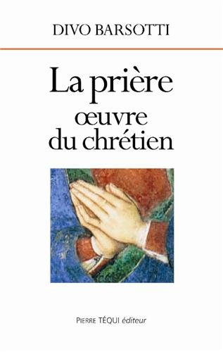 La prière : oeuvre du chrétien