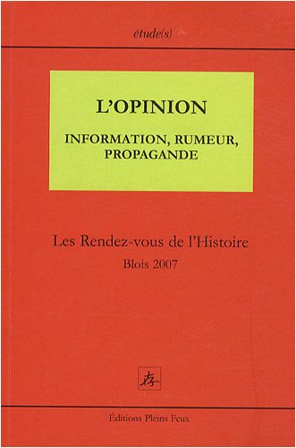 L'opinion : information, rumeur, propagande