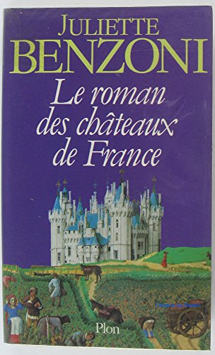 Le roman des châteaux de France. Vol. 1