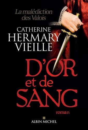 D'or et de sang : la malédiction des Valois