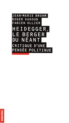 Heidegger, le berger du néant : critique d'une pensée politique