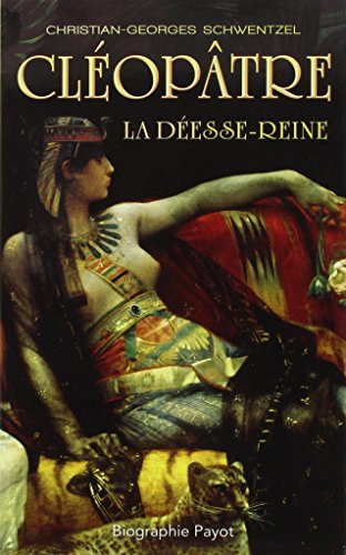 Cléopâtre : la déesse-reine : récit