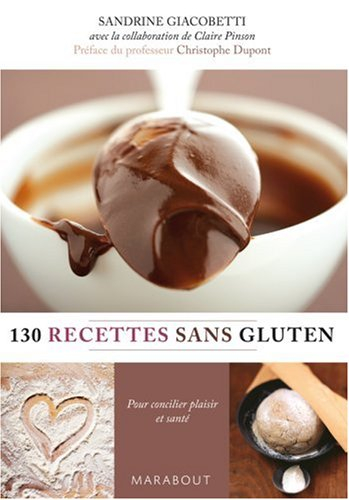 130 recettes sans gluten : pour concilier plaisir et santé
