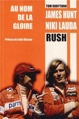 Au nom de la gloire : James Hunt, Niki Lauda : rush