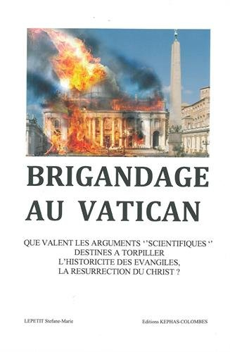 Brigandage au Vatican : que valent les arguments scientifiques destinés à torpiller l'historicité de