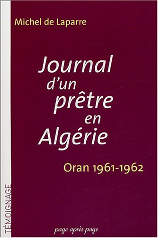 Journal d'un prêtre en Algérie : Oran 1961-1962