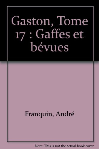 Gaston. Vol. 17. Gâté Lagaffe