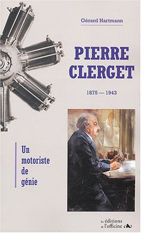 Pierre Clerget (1875-1943) : un motoriste de génie