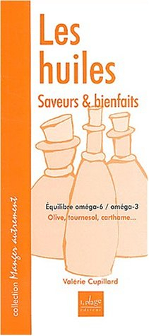 Les huiles, saveurs & bienfaits : Equilibre oméga-6/oméga-3