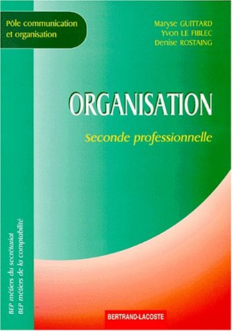 Organisation seconde professionnelle : pôle communication et organisation, BEP métiers du secrétaria