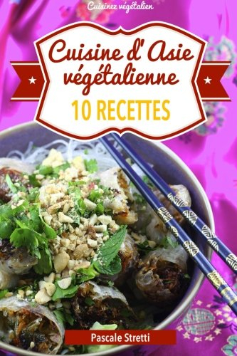 cuisine d'asie végétalienne - 10 recettes