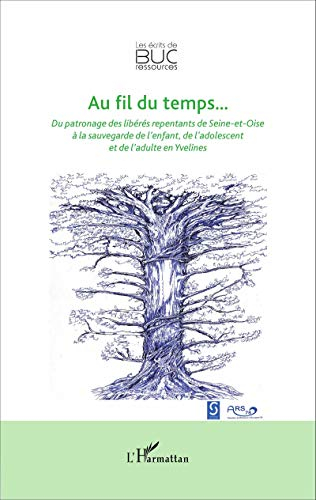 Au fil du temps... : du patronage des libertés repentants de Seine-et-Oise à la sauvegarde de l'enfa
