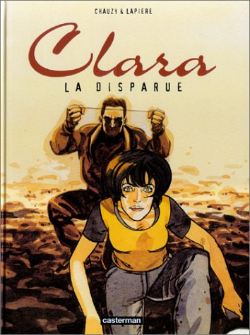 Clara. Vol. 3. La disparue