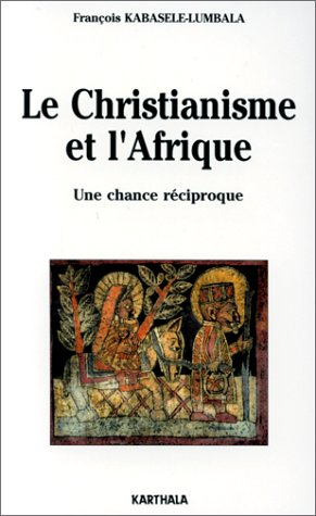 Le Christianisme et l'Afrique : une chance réciproque