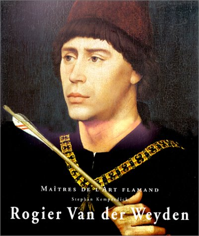 Roger van der Weyden - Stephan Kemperdick