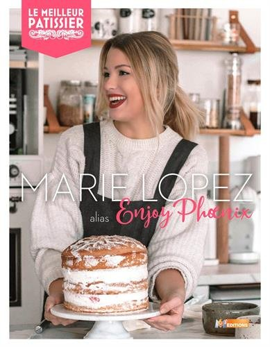 Marie Lopez alias Enjoy Phoenix : mes desserts préférés