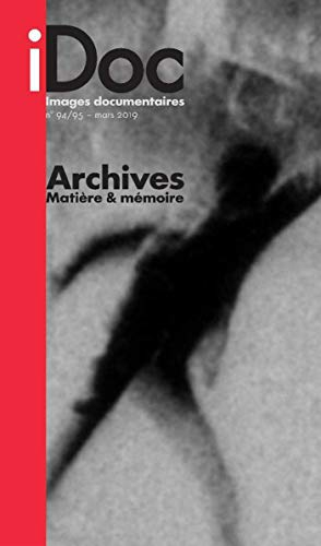 Images documentaires, n° 94-95. Archives : matière et mémoire