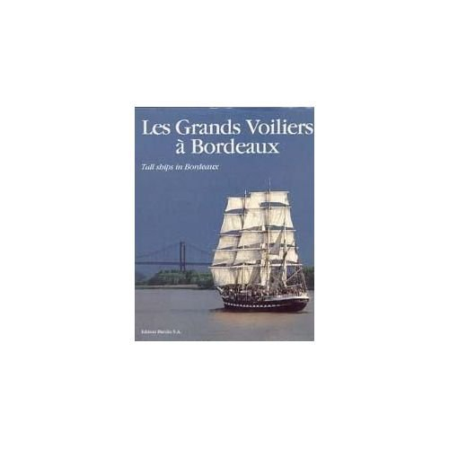 les grands voiliers a bordeaux (french edition)
