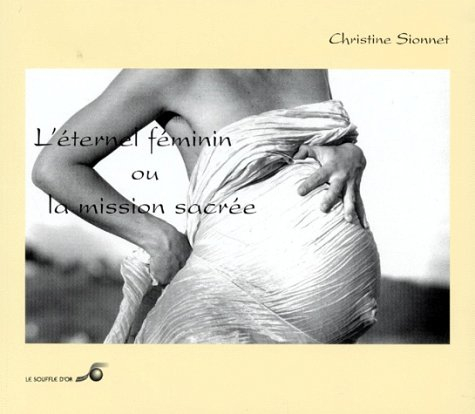 L'éternel féminin ou La mission sacrée