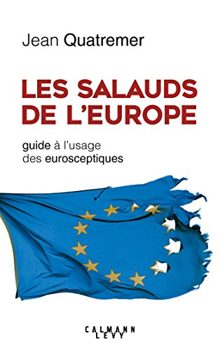 Les salauds de l'Europe : guide à l'usage des eurosceptiques