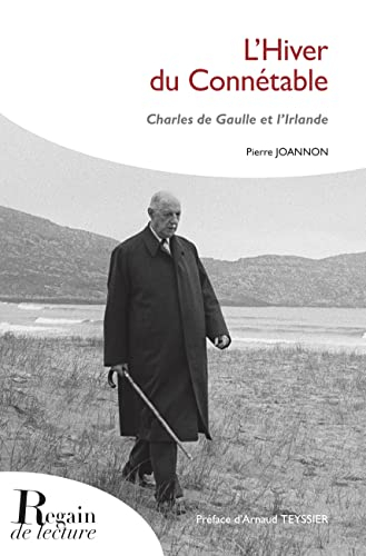 L'hiver du connétable : Charles de Gaulle et l’Irlande