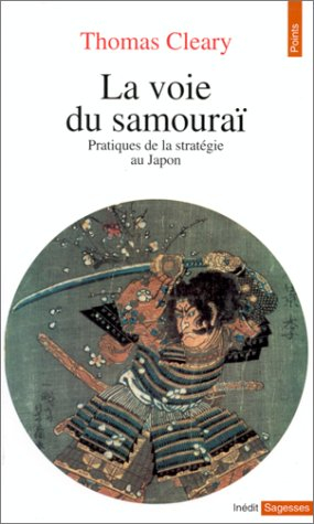 La Voie du samouraï : pratiques de la stratégie au Japon
