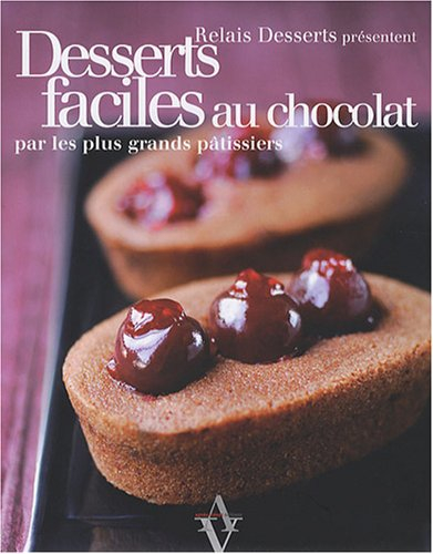 Desserts faciles au chocolat : par les plus grands pâtissers