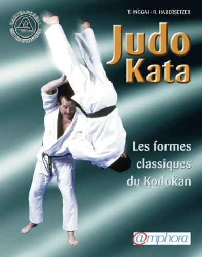 Judo kata : les formes classiques du kodokan