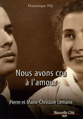 Nous avons cru à l'amour : Pierre et Marie-Christine Lemarié