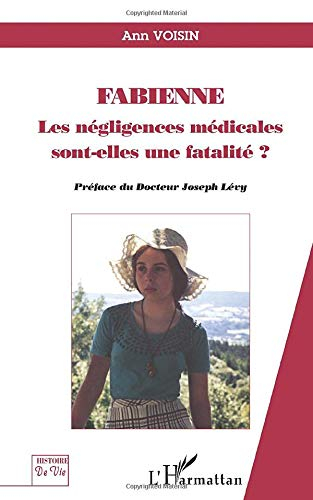 Fabienne : les négligences médicales sont-elles une fatalité ? : roman vrai