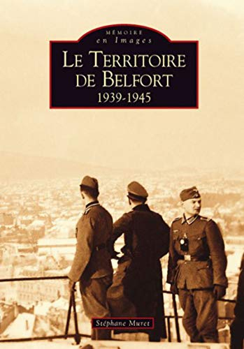 Le Territoire de Belfort, 1939-1945