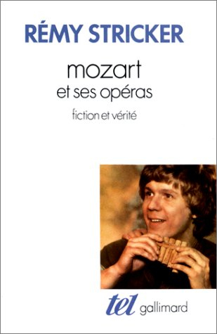 Mozart et ses opéras : fiction et vérité