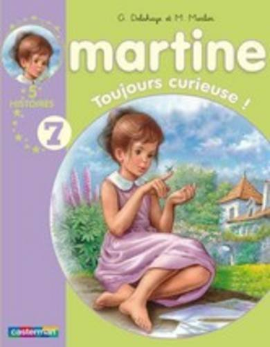Martine : 5 histoires. Vol. 7. Toujours curieuse !