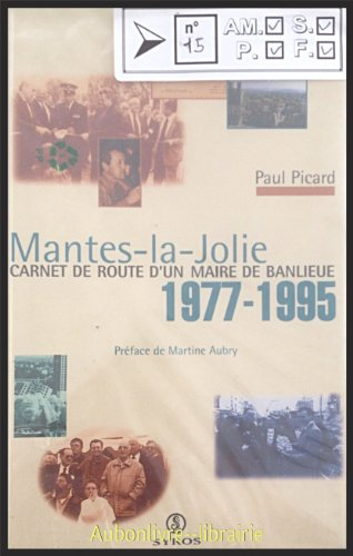 Mantes-la-Jolie, 1977-1995 : carnet de route d'un maire de banlieue