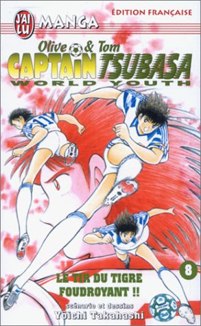 Captain Tsubasa world youth : Olive et Tom. Vol. 8. Le tir du tigre foudroyant !!