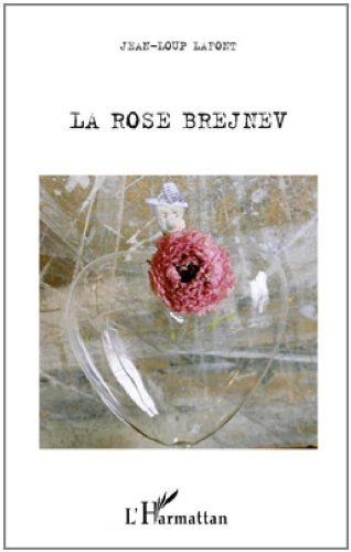 La rose Brejnev : récit