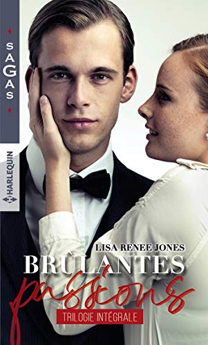 Brûlantes passions : trilogie intégrale