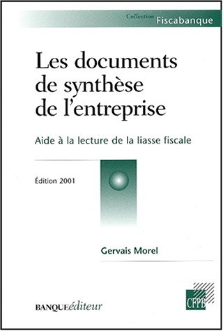 Les documents de synthèse de l'entreprise. Aide à la lecture de la liasse fiscale, Edition 2001