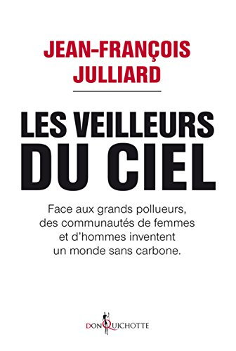 Les veilleurs du ciel : face aux grands pollueurs, des communautés de femmes et d'hommes inventent u